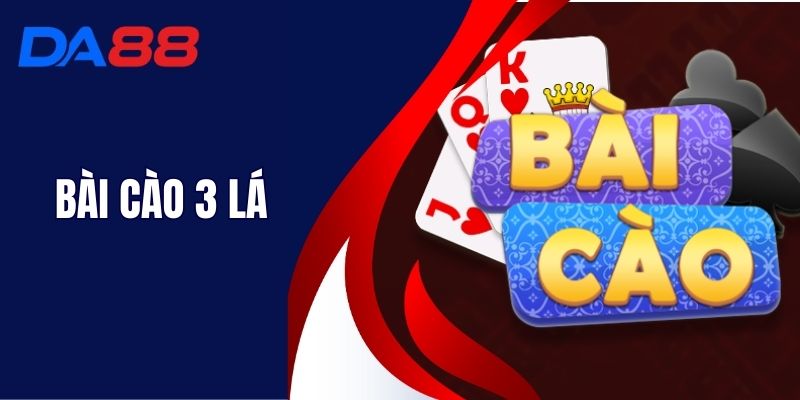 Bài Cào 3 Lá - Hướng Dẫn Chi Tiết Chơi Bài Cào Tại DA88