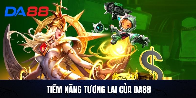 Tiềm Năng Tương Lai Của DA88